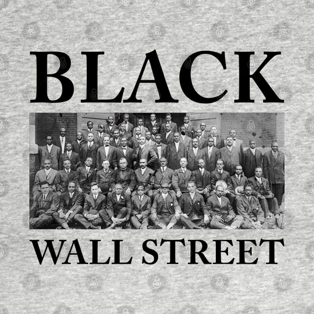 Black Wall Street, Black History by UrbanLifeApparel